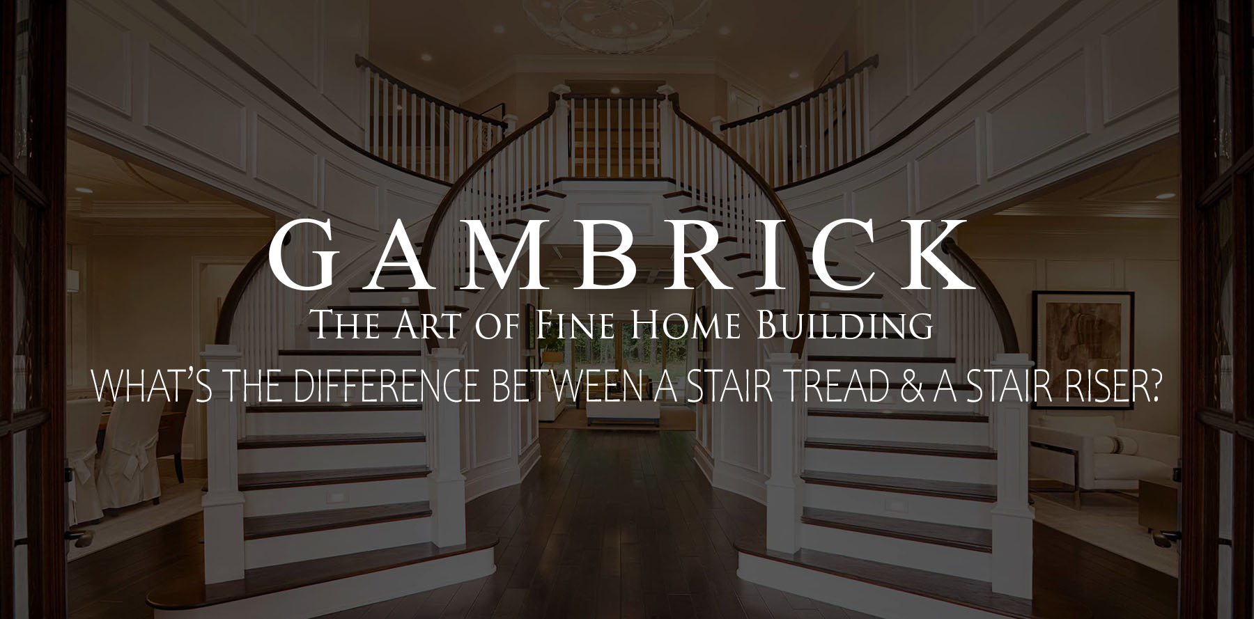 What's The Difference Between A Stair Tread & A Stair Riser? | Gambrick