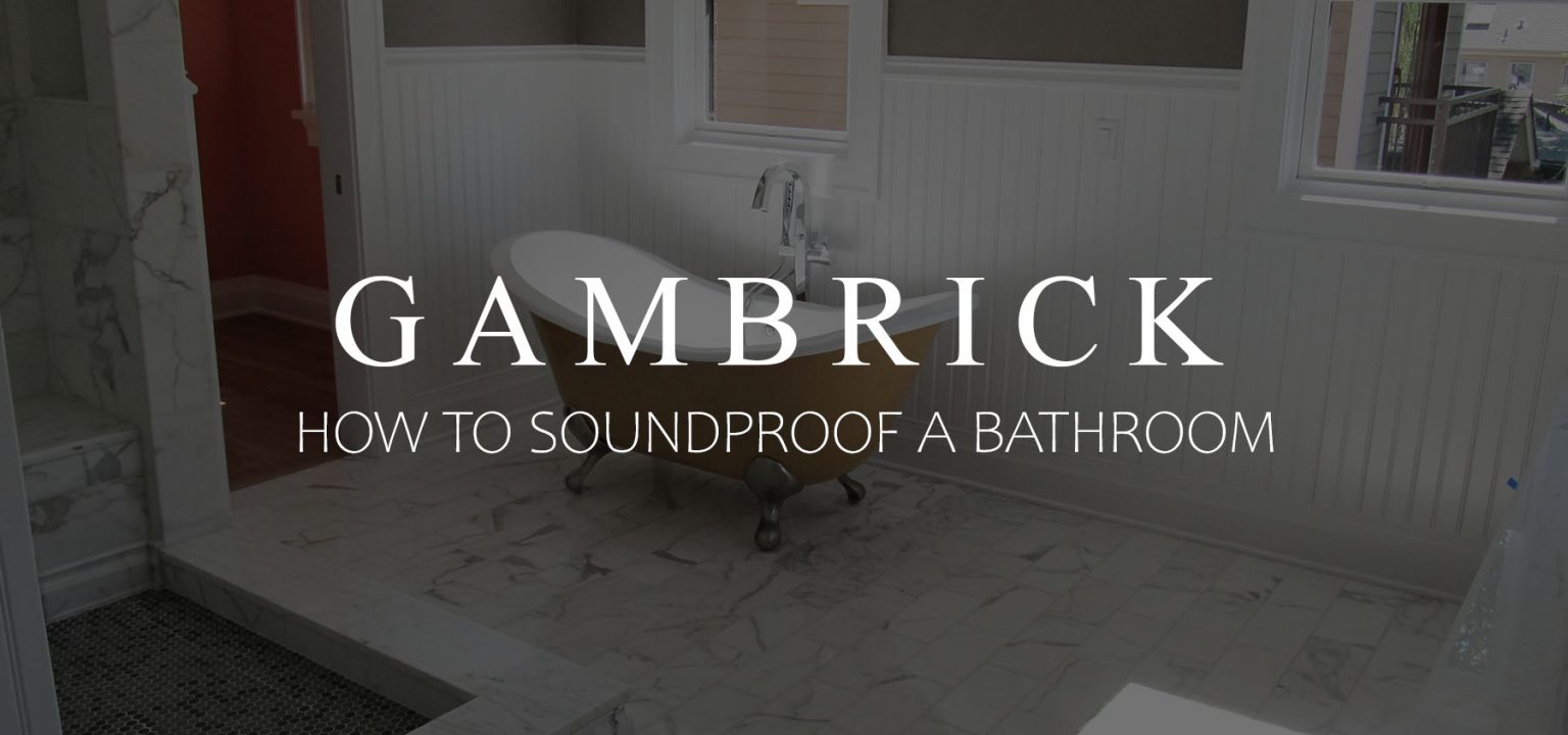 How To Soundproof A Bathroom Top Builder Tips