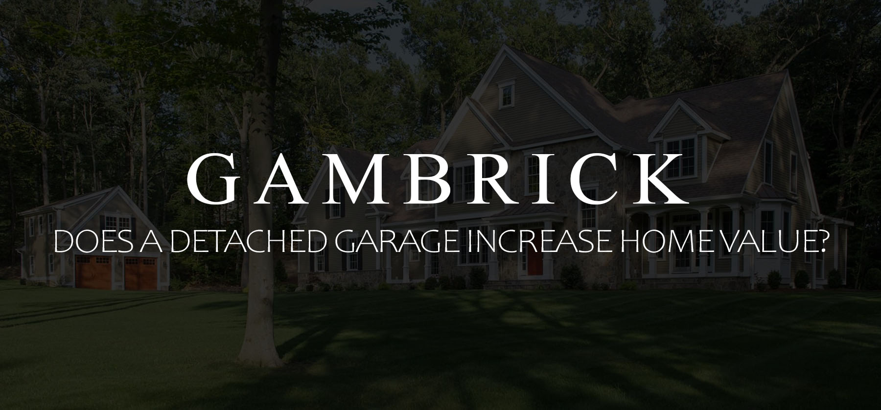 A Detached Garage Increase Home Value, Does A Detached Garage Increase Home Value