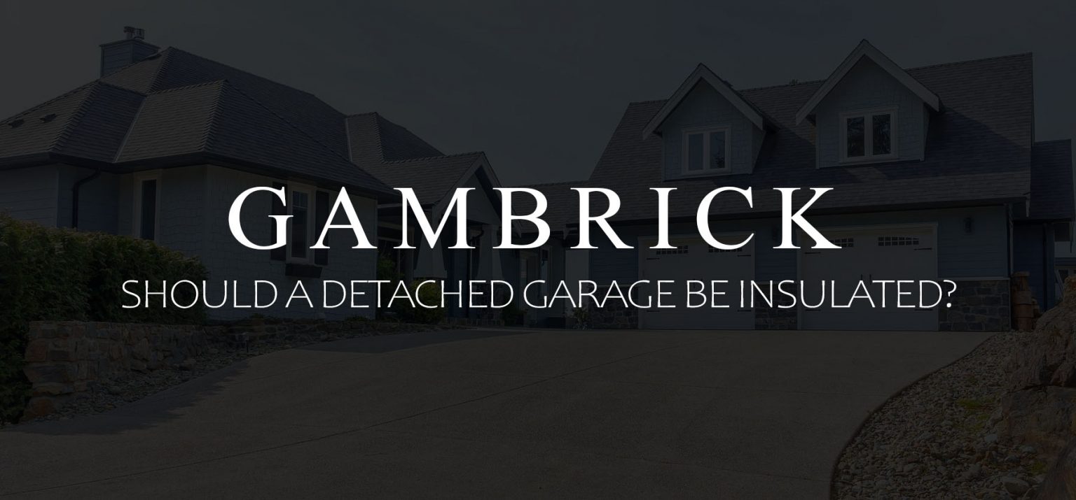 Should A Detached Garage Be Insulated Is It Worth The Money?