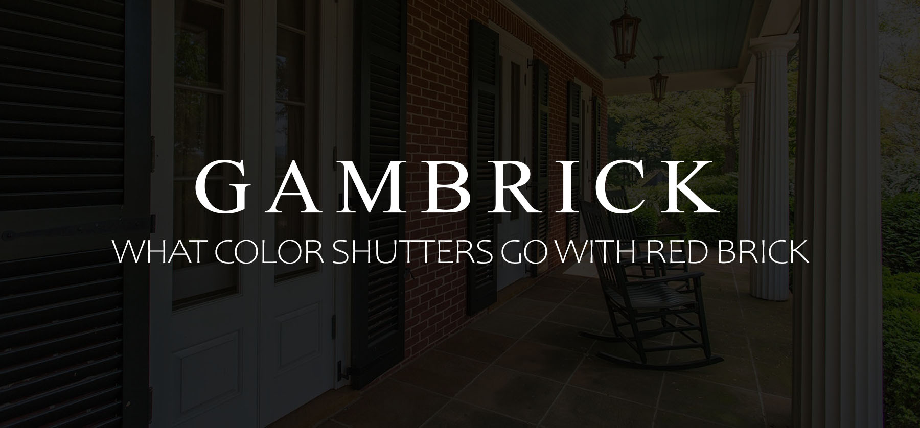 What color shutters go with red brick
