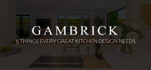5 Things Every Great Kitchen Design Needs banner 1