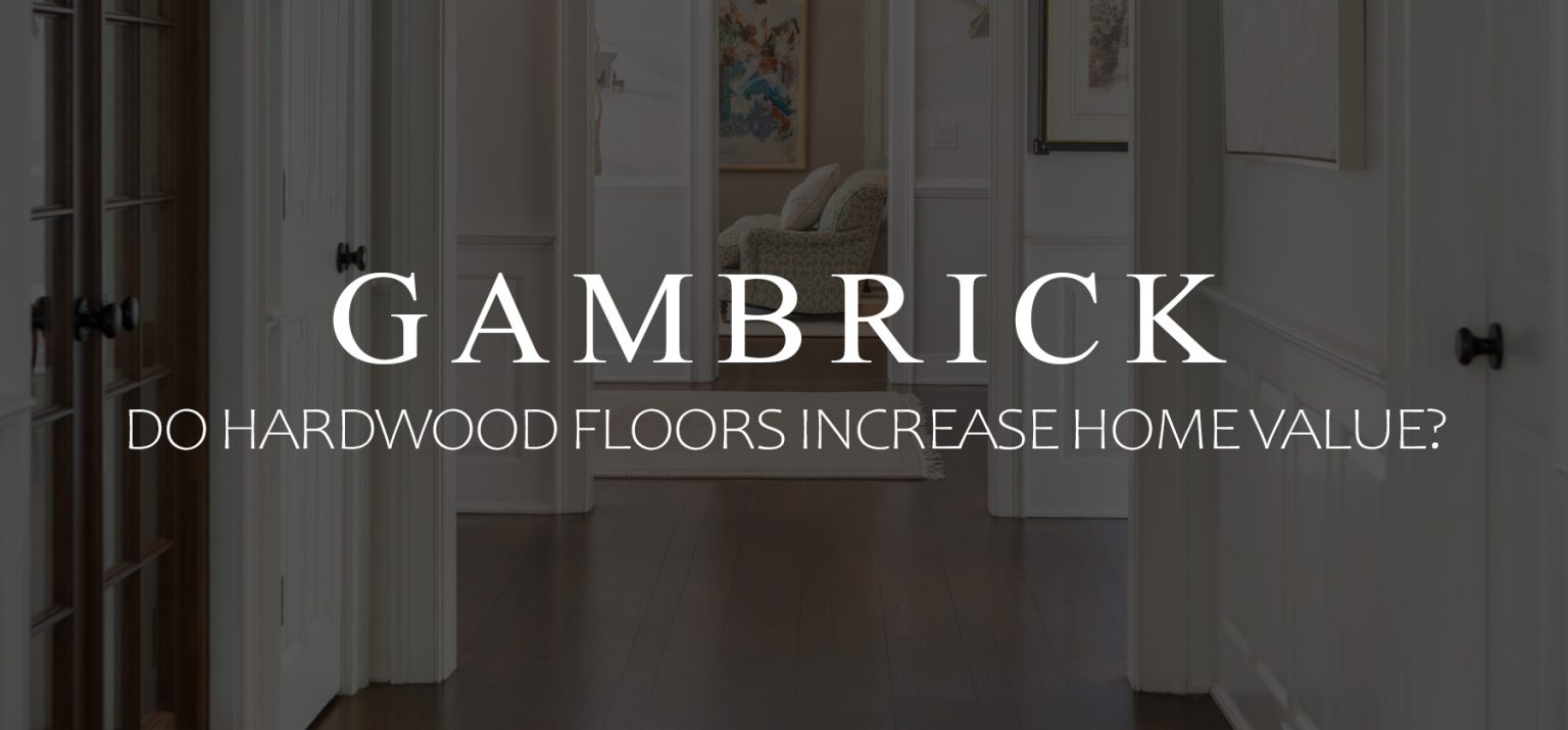 Do Hardwood Floors Increase Home Value? Are They Worth The Money?