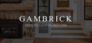 How to lighten red oak Banner 1