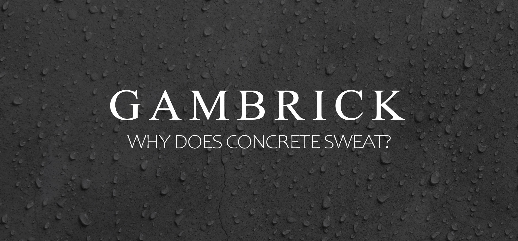 why does concrete sweat?