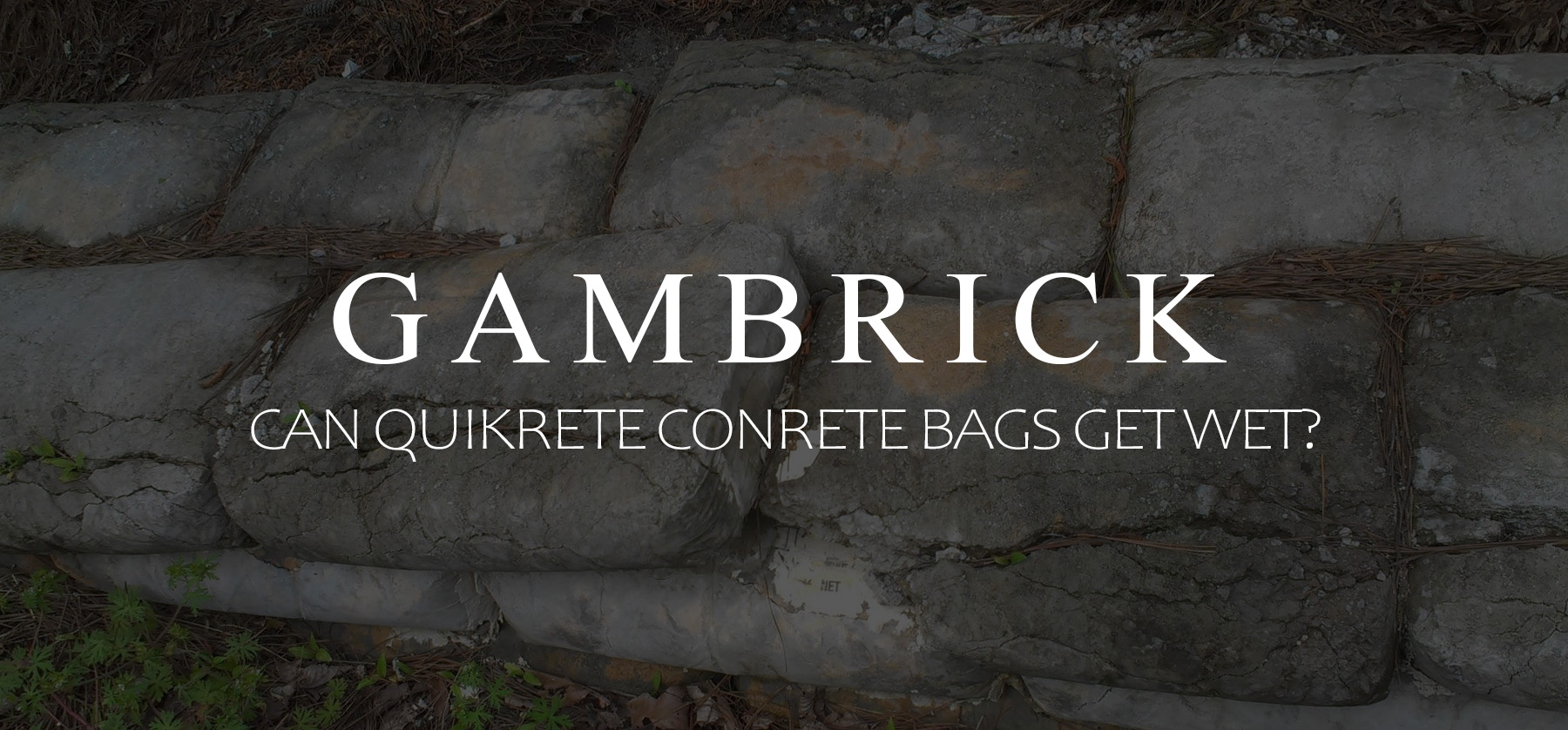 can quikrete concrete bags get wet banner pic