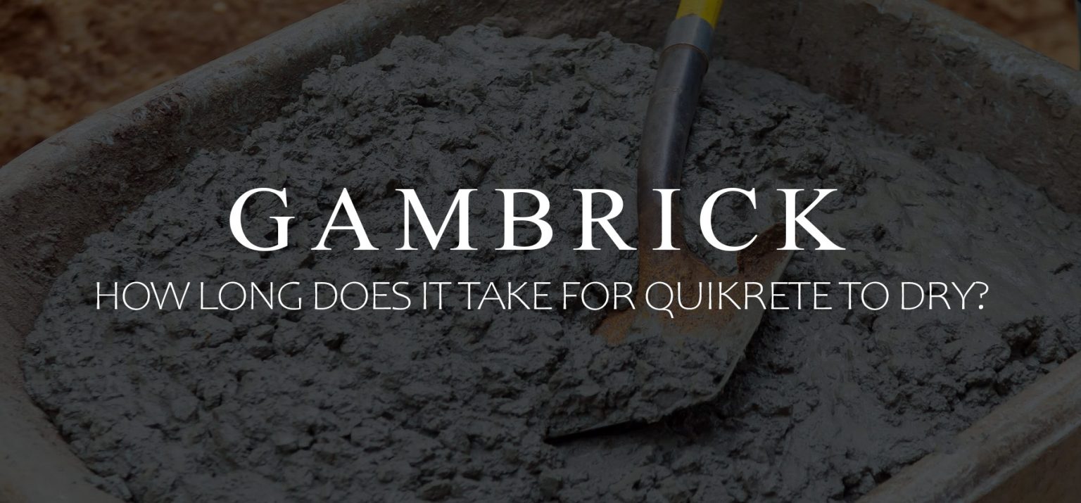 How Long Does It Take Quikrete To Dry? And Cure