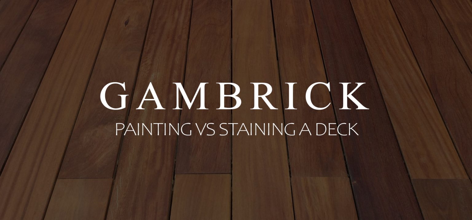Painting Vs Staining A Deck Which Is Better Pros & Cons