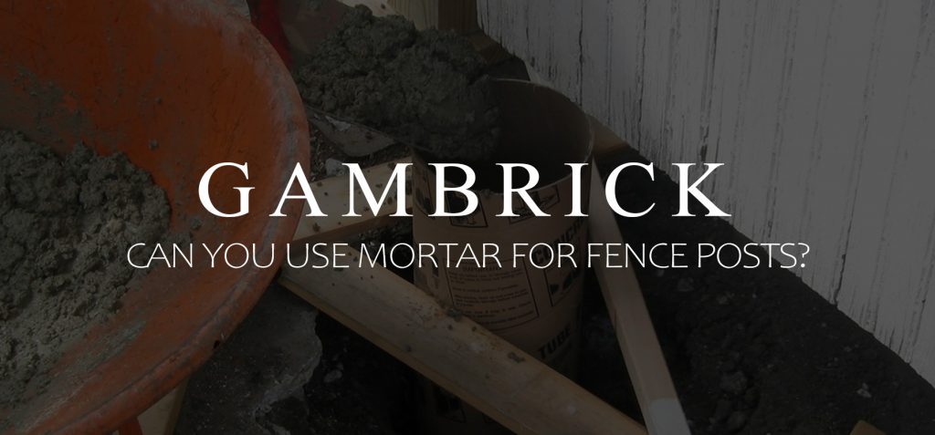can you use mortar for fence posts banner