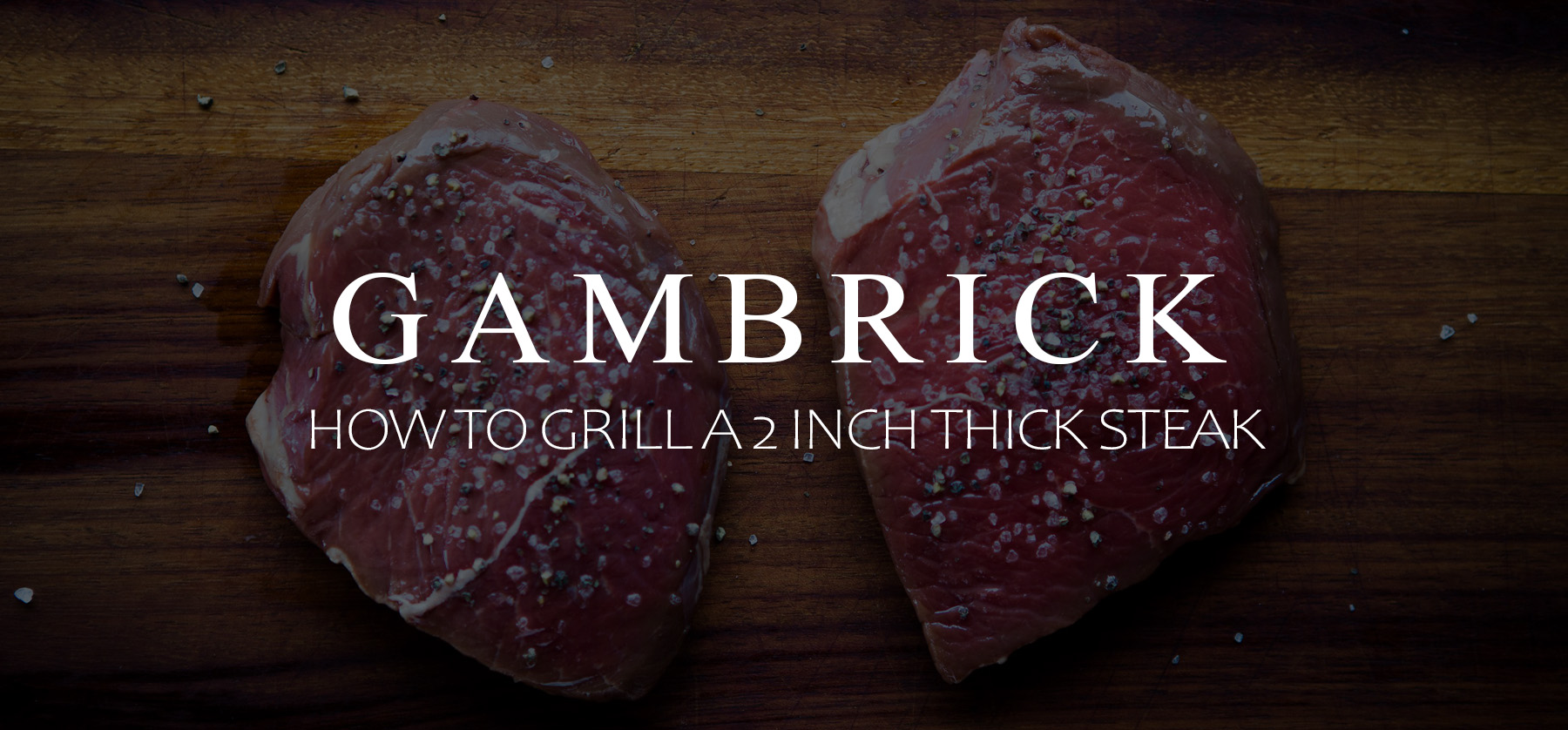 how to grill a 2 inch thick steak banner 