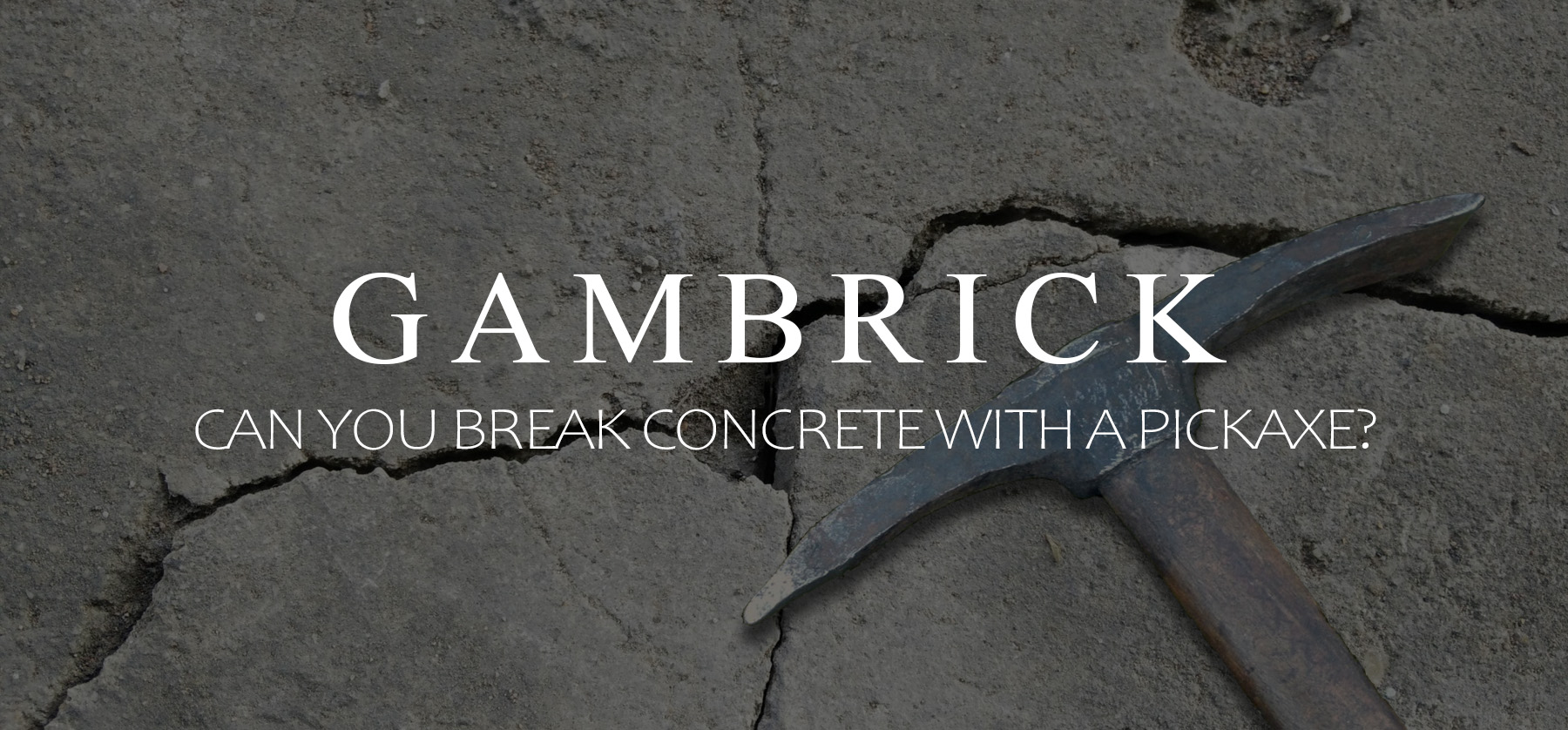 can you break concrete with a pickaxe banner