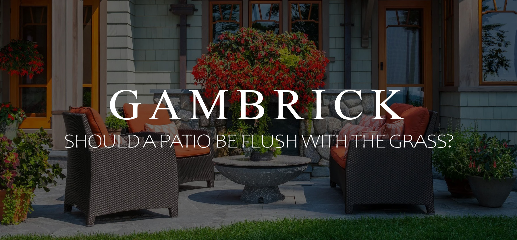 should a patio be flush with the grass banner