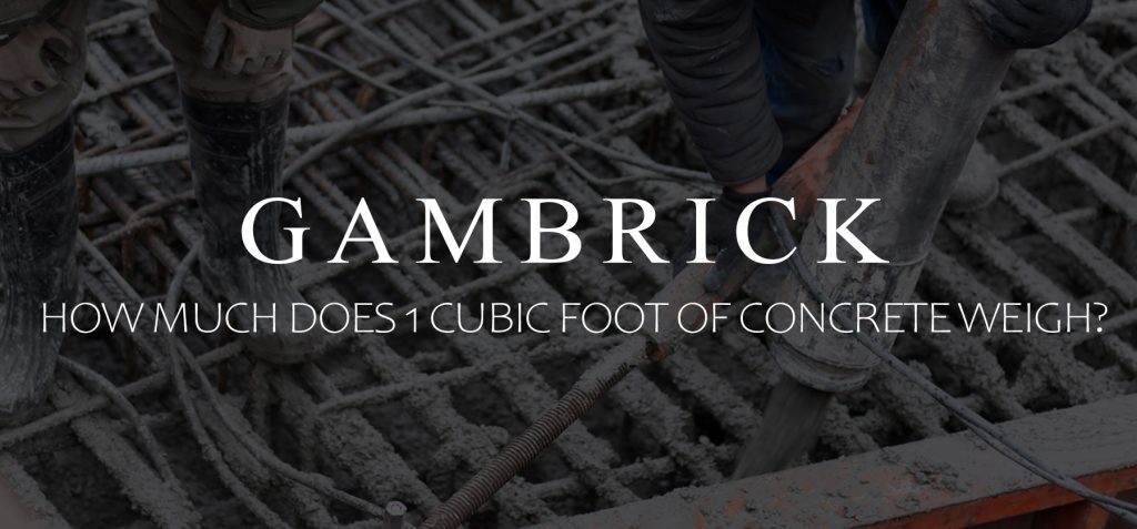 how much does 1 cubic foot of concrete weigh