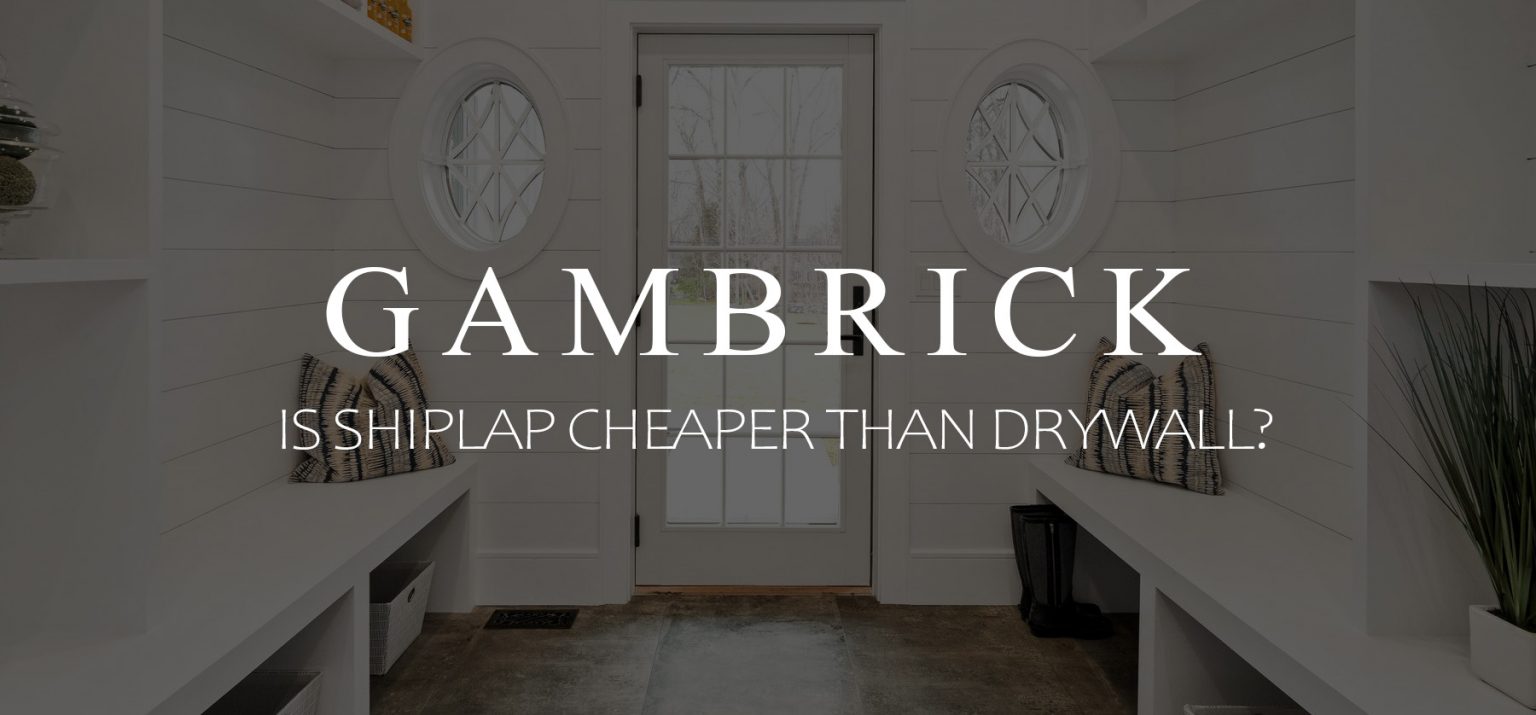 Is Shiplap Cheaper Than Drywall?