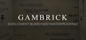 does cement board need waterproofing banner