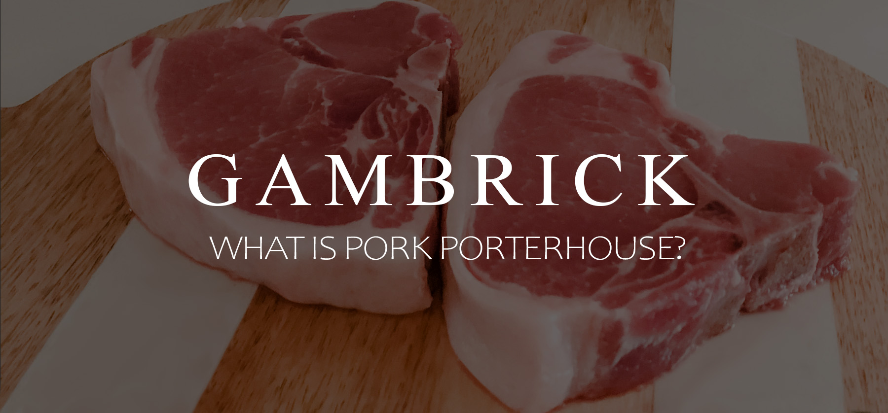 what is pork porterhouse chop