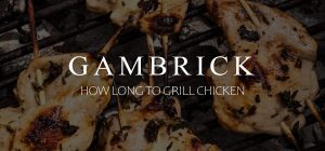 how long to grill chicken banner