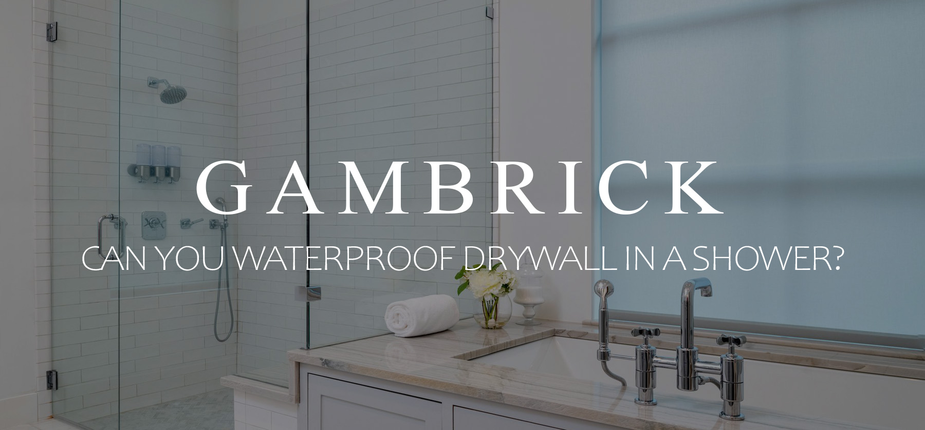 Can You Waterproof Drywall In A Shower Banner 1.0