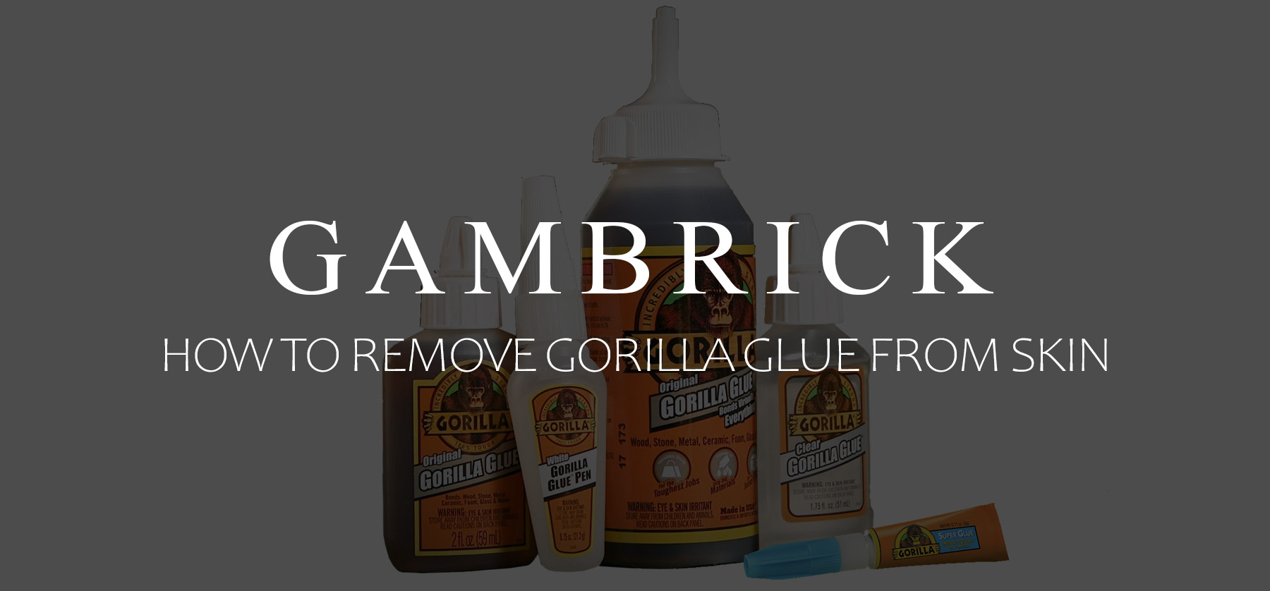 how to remove gorilla glue from skin banner 1.0