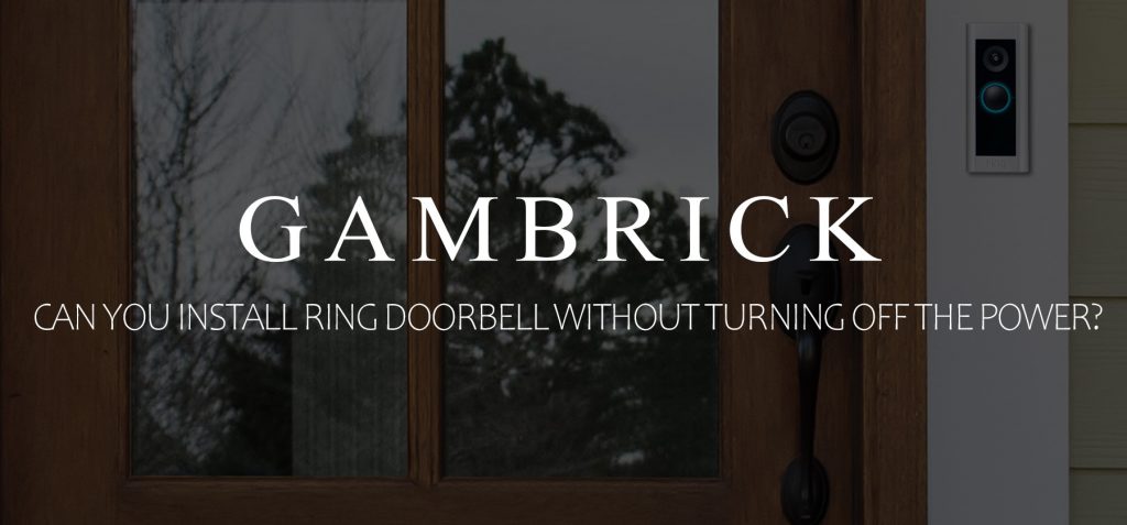 can you install Ring Doorbell without turning off the power banner 1.2