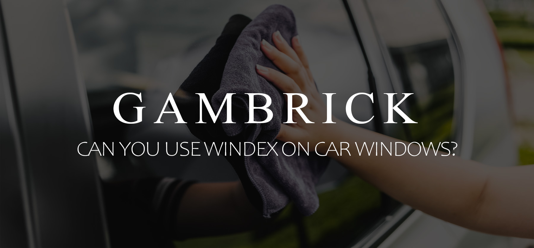 can you use Windex on car windows banner 1.1