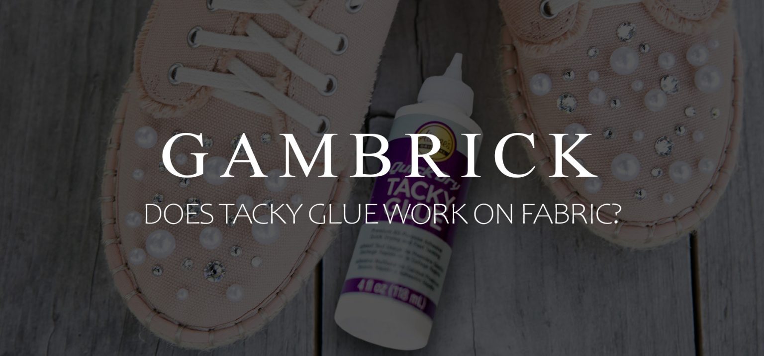 Does Tacky Glue Work On Fabric?