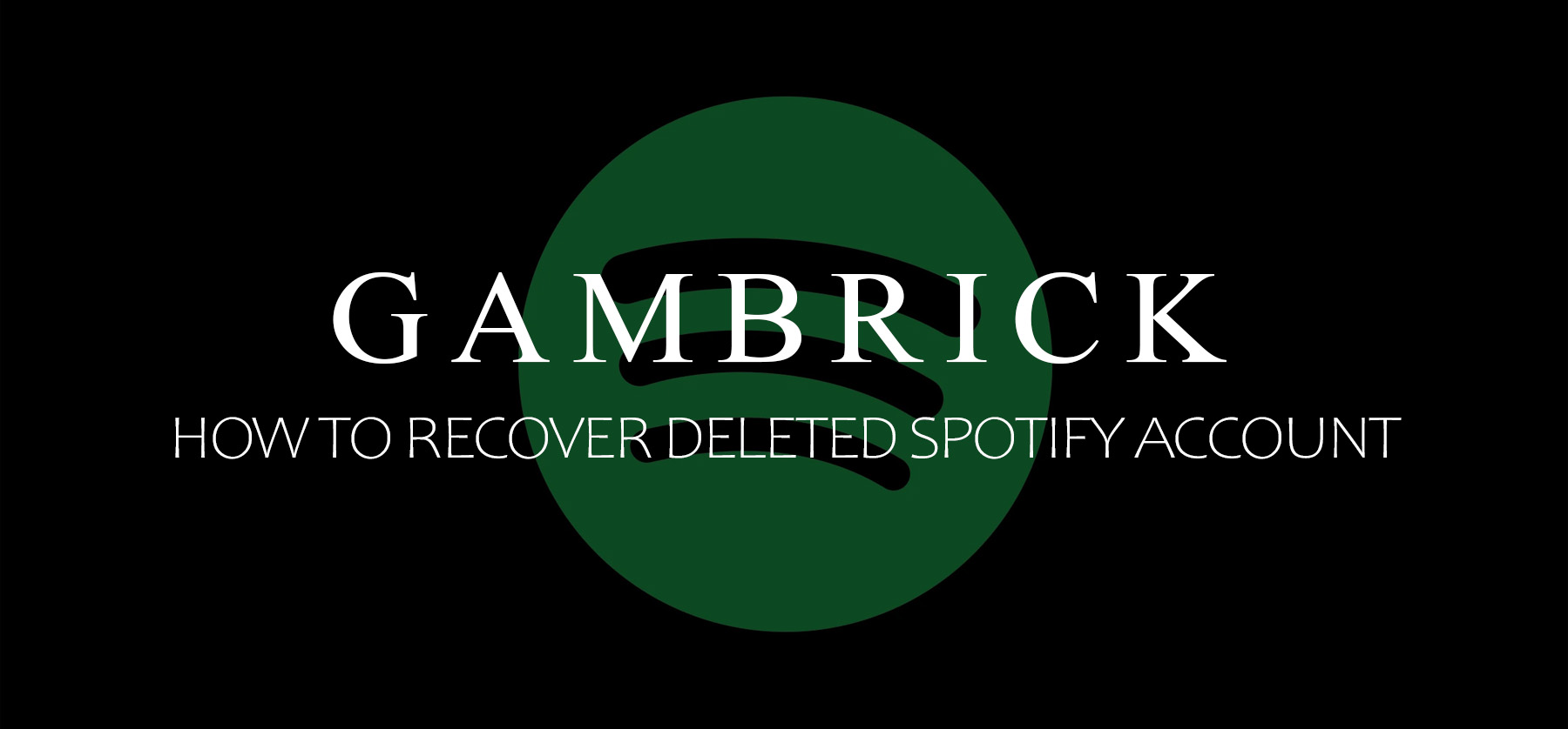 how to recover deleted Spotify account banner 1.0