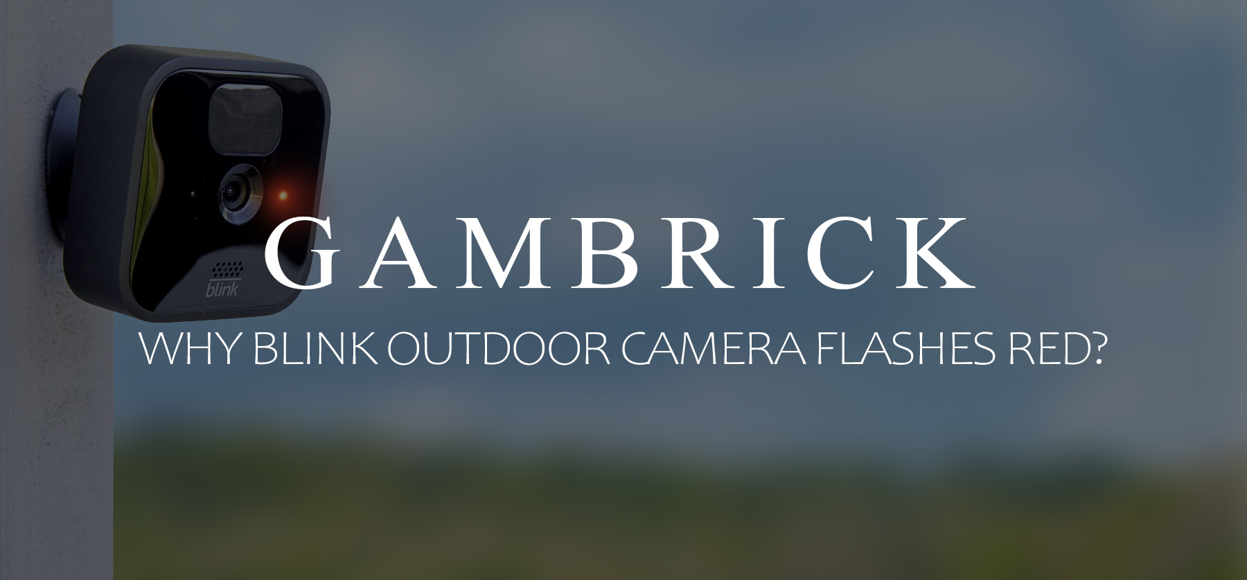 why Blink Outdoor camera flashes red banner 1.1