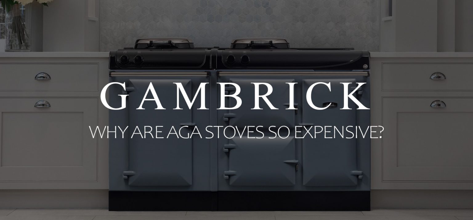 Why Are AGA Stoves So Expensive?