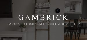 Can Nest Thermostat control a humidifier banner 1.1