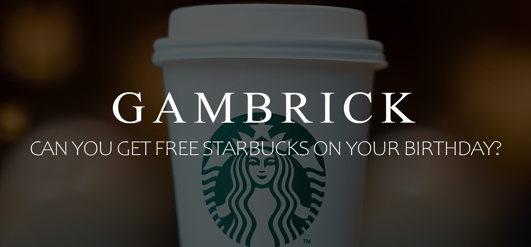 can you get free Starbucks on your birthday banner 1.0