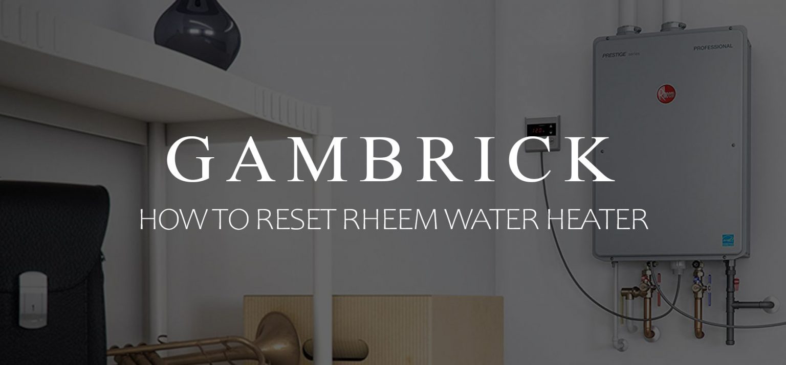 How To Reset Rheem Water Heater