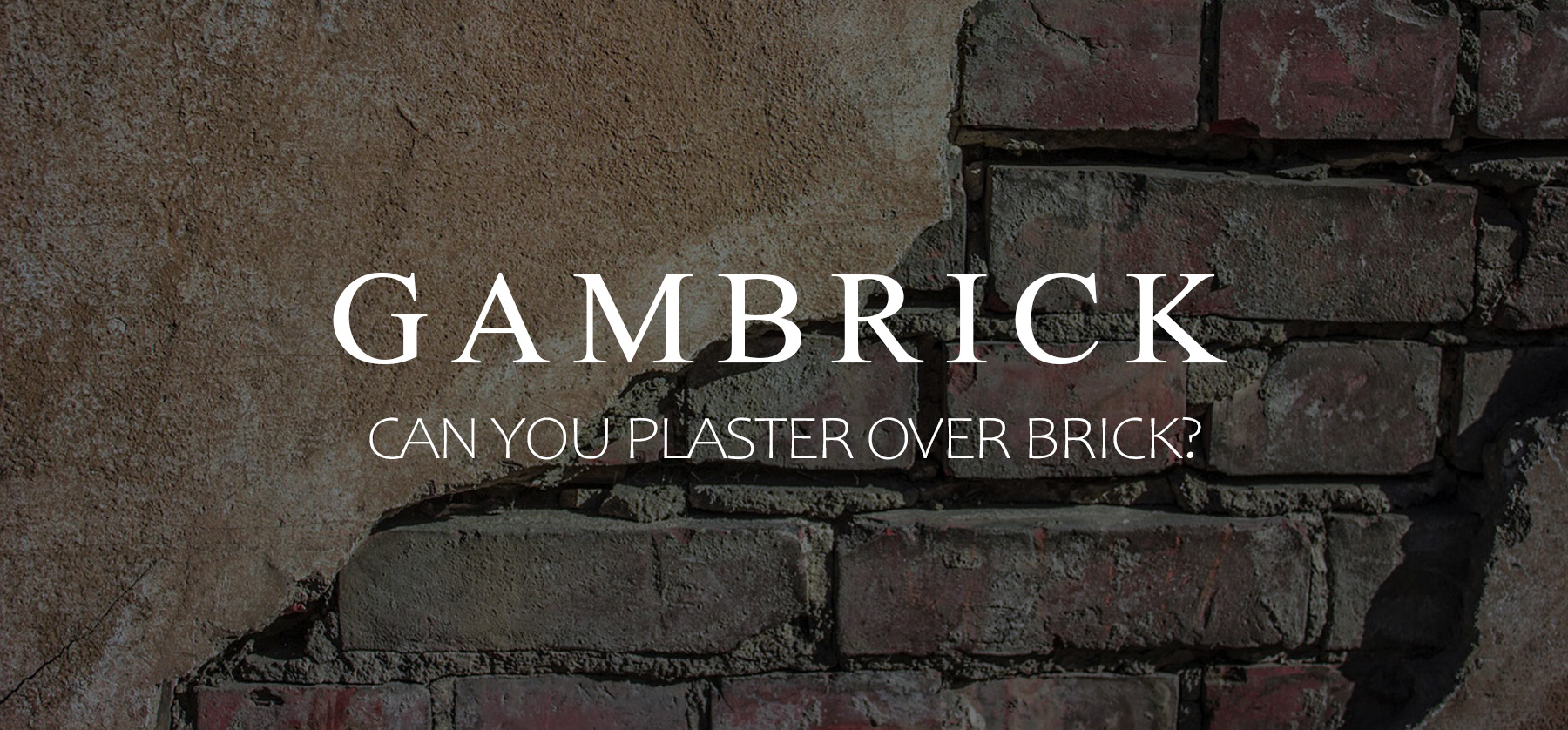 can you plaster over brick banner 1.0