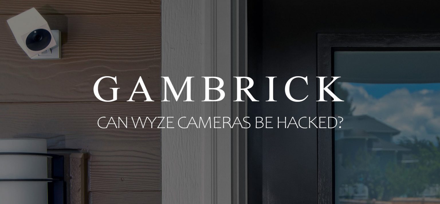 Can Wyze Cameras Be Hacked?