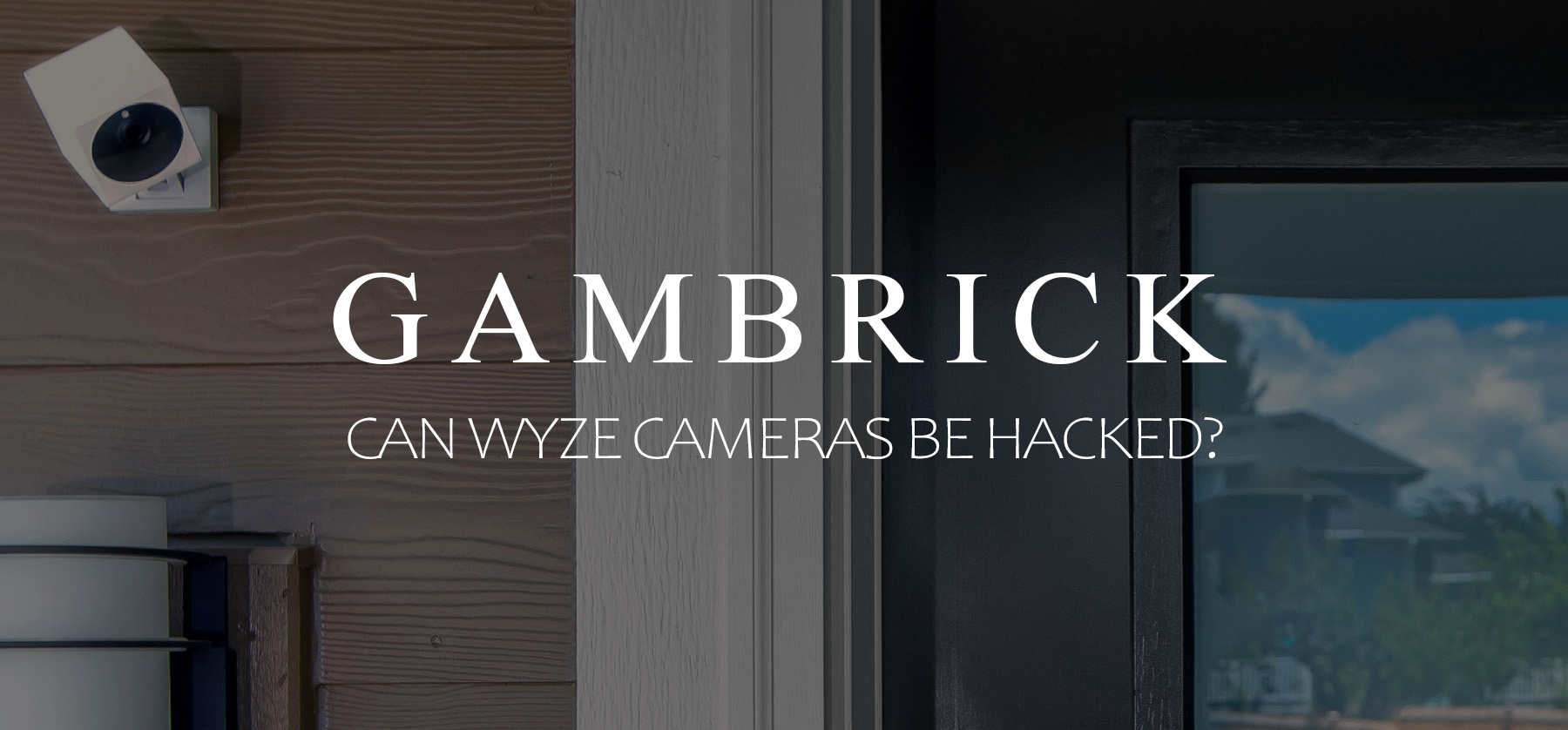 Can Wyze Cameras Be Hacked banner 1.0
