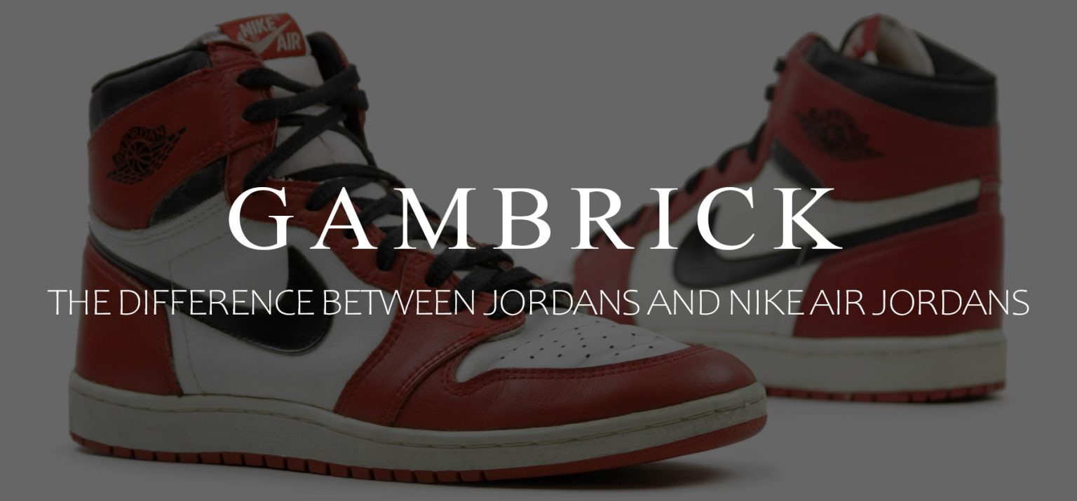 The Difference Between Jordans And Nike Air Jordans