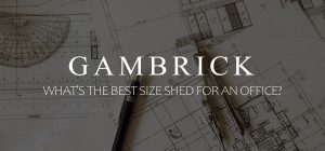 what's the best size shed for an office banner 1.0
