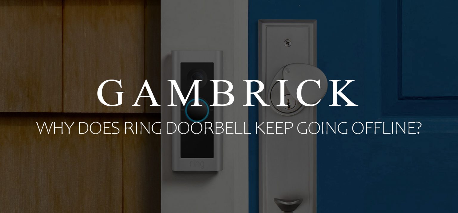 Why Does Ring Doorbell Keep Going Offline?