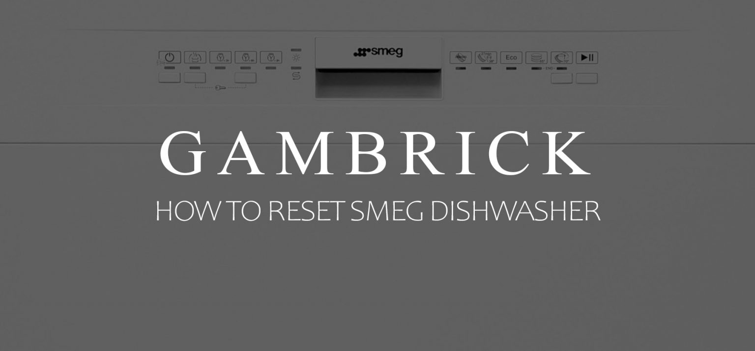 How To Reset Smeg Dishwasher