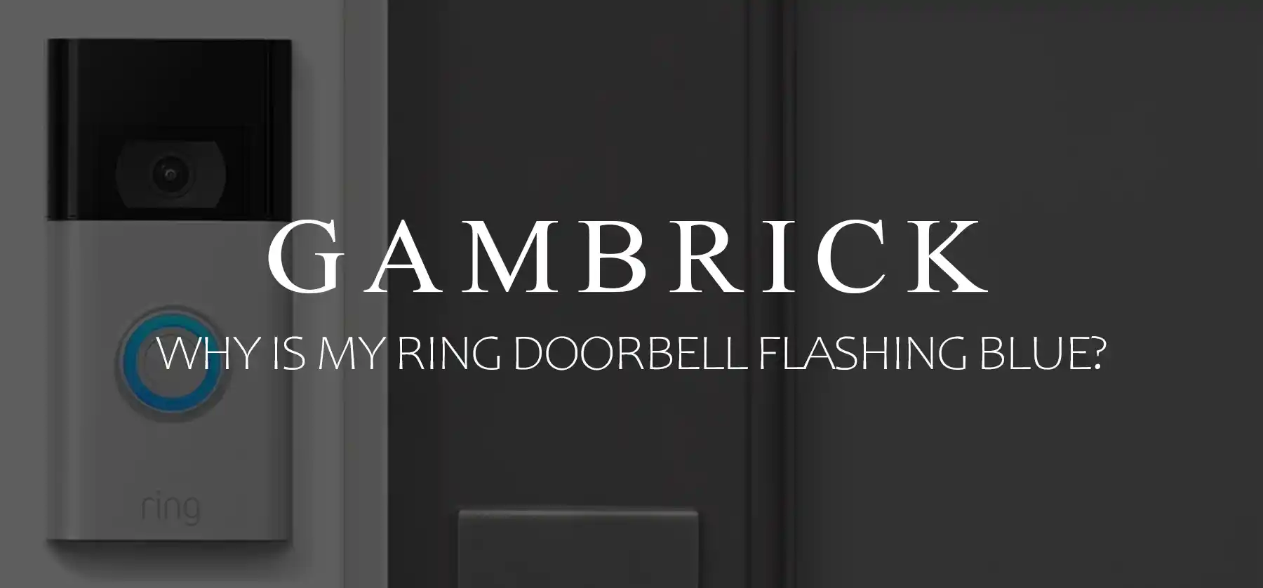 why is my ring doorbell flashing blue banner 1.0